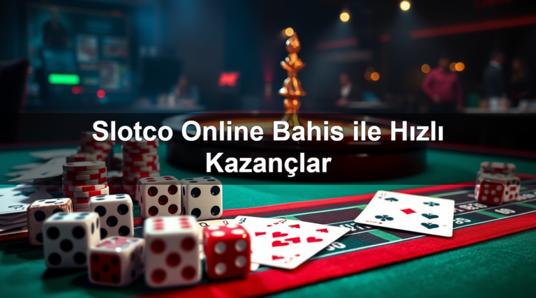 Slotco Online Bahis ile Hızlı Kazançlar
