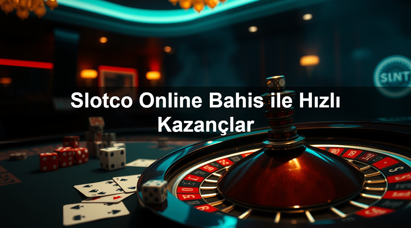 Slotco Online Bahis ile Hızlı Kazançlar 2 Slotco Online Bahis ile Hızlı Kazançlar