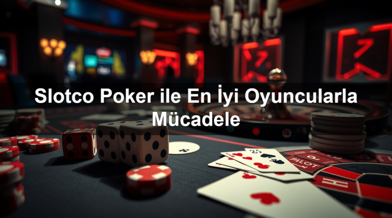 Slotco Poker ile En İyi Oyuncularla Mücadele
